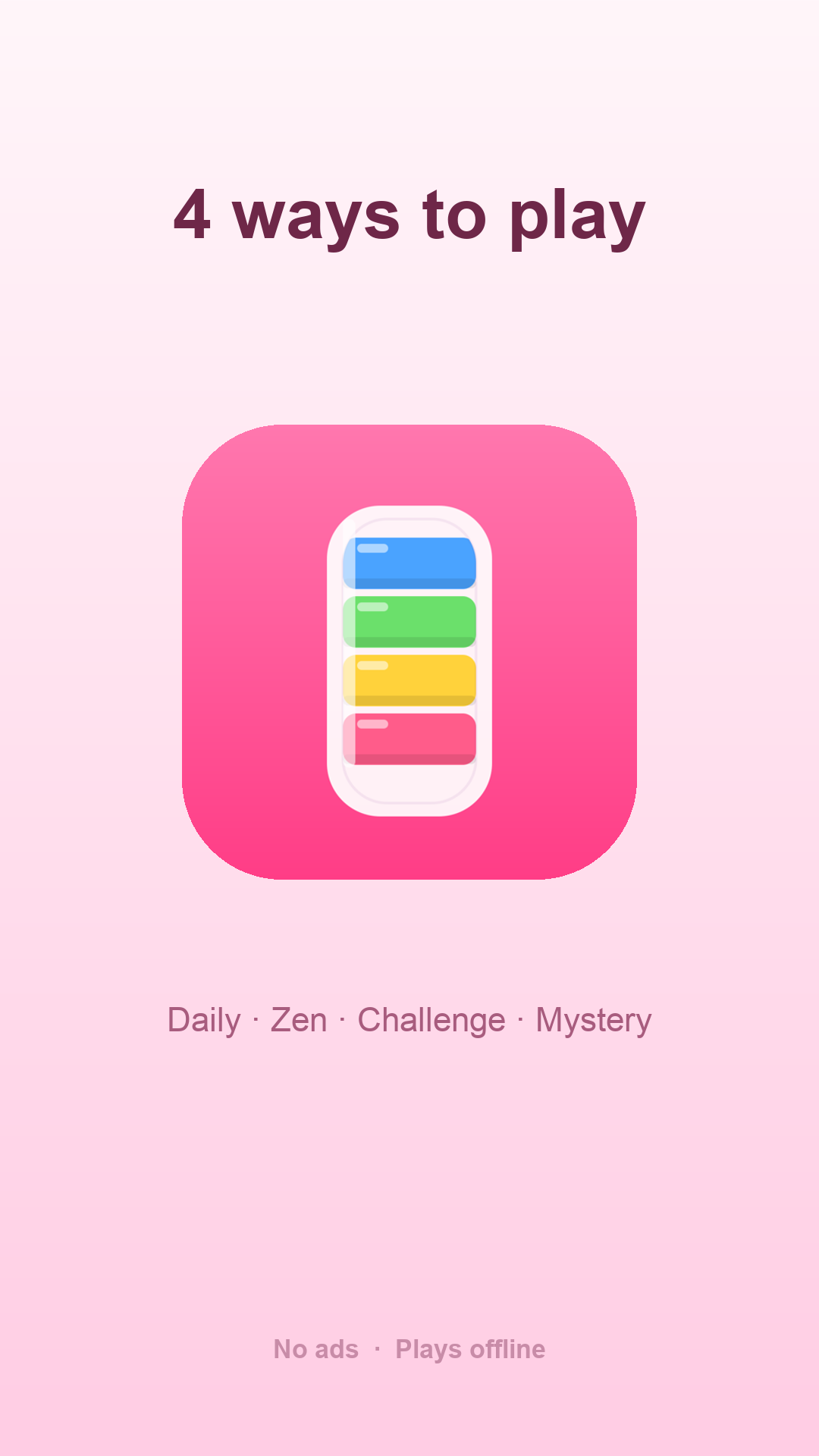 Four ways to play: Daily, Zen, Challenge, Mystery